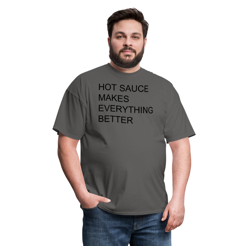 Hot Sauce Makes Everything Better T Shirt - charcoal