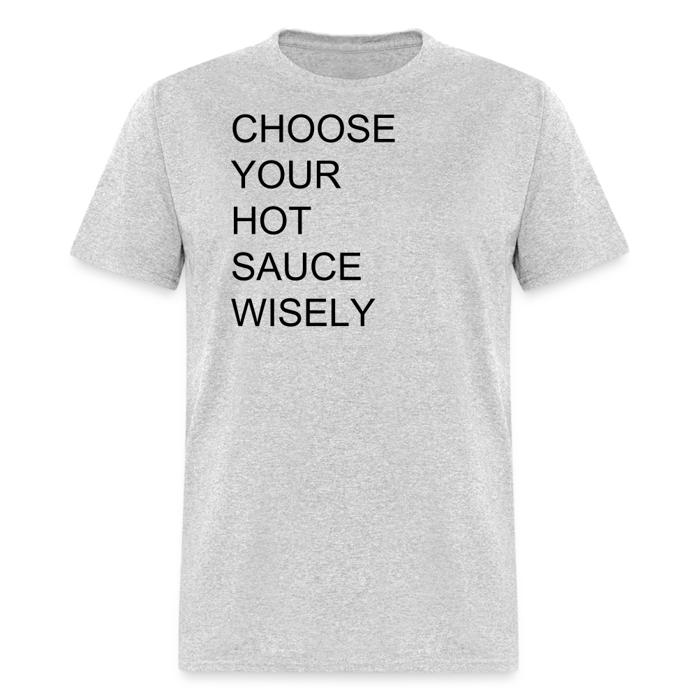 Choose Your Hot Sauce Wisely T Shirt - heather gray